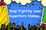 Heroic Alter Egos: Finding Your Personal Superhero Name