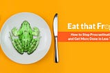 Eat That Frog with a Pomodoro: Fight Procrastination and Time management