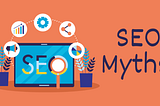 These 5 SEO Myths are Wasting Your Time — Jain Technosoft