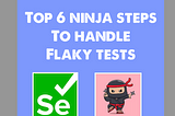The Selenium Samurai Dispatch: Mastering Flaky Tests with Ninja Precision 🥷