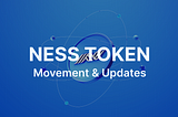 NESS Token Movement and Updates