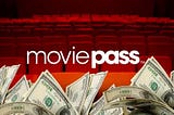 MoviePass: an idea destiny to fail or the future of movie theaters?