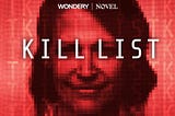 You should listen to ‘Kill List’