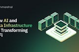 How AI and Data Infrastructure Are Transforming DeFi