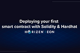 Deploying your first smart contract with Solidity & Hardhat — EON Network