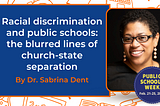 Racial discrimination and public schools: the blurred lines of church-state separation