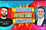 Interviewing Dan Hensley From 3Speak