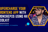 Supercharge your Frontend app with Monorepos using NX toolkit