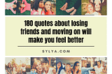 Best Quotes about losing friends and moving