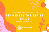 Termsheet the Series EP 02: เรื่องพื้นฐานที่ไม่ควรมองข้ามและTerms…
