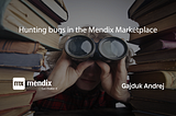 Hunting bugs in the Mendix Marketplace