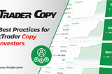 Best Practices for Investors in cTrader Copy