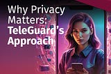 7 Key Ways TeleGuard Protects Your Data