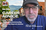 No BS Career Advice: June 7, 2026
