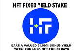 HFT FIXED YIELD STAKE