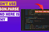 Don’t Use JSON.parse() and Here is Why.