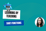 6.Öğreterek öğreniyorum serisi : Dart Dili — Functions