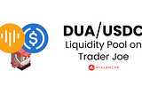 DUA/USDC Liquidity Pool on Trader Joe (Avalanche)