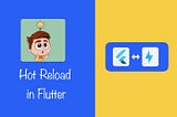 Flutter Hot Reload feature speeding up mobile app development process.