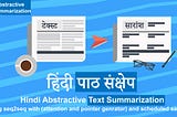 Hindi Abstractive Text Summarization (Tutorial 10)