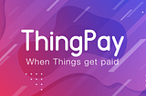 CONNAX launches ThingPay — software platform, enabling IoT invisible payments.