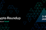 Crypto Roundup — January 10