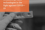 Establishing Viable Technologies in the Fight Against Covid-19