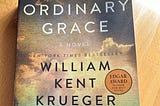 Do We Sometimes Want to Peer into the Dark? Ordinary Grace: A Novel, by William Kent Krue