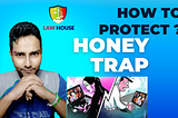 Honey trap in Cybercrime: A to Z guide Exploring Honey Trap in Cyberspace [With Video]