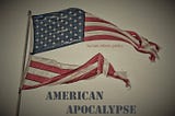 An American Apocalypse