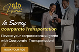 Premium Corporate Transportation Services in Surrey by Imperial Limos