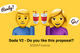 Soda V2 🥤🥤🥤 Do You Like This Proposal?