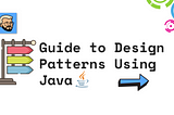 Guide to Design Patterns Using Java