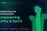 Celebrating the Astra Community Campaign: A Journey of Unwavering Unity & Spirit!
