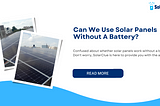 Can We Use Solar Panels Without A Battery