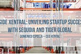 Inside Xentral: Unveiling Startup Success with Sequoia and Tiger Global