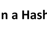 In a Hash: #1 - Cryptographic Hash Functions