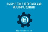 Repurpose, Optimize, Content Curation