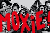 ‘Moxie’: Bland Protagonists & White Feminism