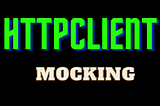 HTTPClient Mocking — C#