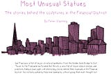 An Illustrated Guide to SF’s Most Unusual Statues