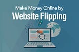 How to Make Money Flipping Websites — Geek Crunch Hosting