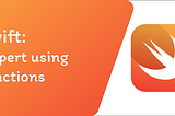 Swift Expert using functions