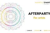 LiveArtX Global 100 AFTERPARTY
