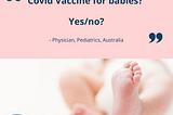 Covid vaccines for babies?