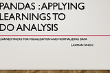 Pandas: Applying Learnings to do Analysis