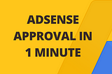 How To Get Google AdSense Approval In 1 Minute With Secret Tips (2022)