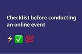 Checklist before conducting an online event