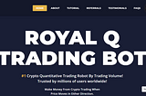 Royal Q Trading BOT — Unveiling the Power of Quantitative Crypto Trading