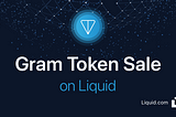 Introducing the Gram Token Sale on Liquid